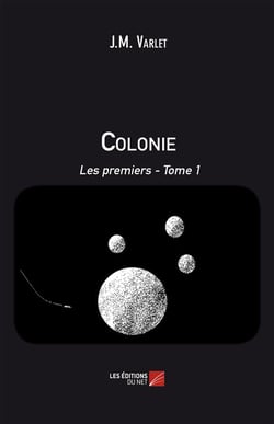 Colonie Tome 1 - les premiers