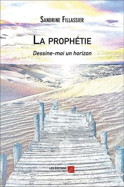La prophétie - dessine-moi un horizon