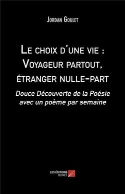 Le choix d'une vie : voyageur partout, étranger nulle-part - douce découverte de la Poésie avec un poème par semaine