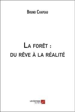 La forêt : du rêve à la réalité