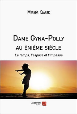 Dame Gyna-Polly au énième siècle : Le temps, l'espace et l'impasse