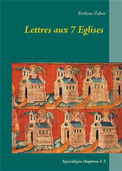 Lettres aux 7 églises - apocalypse chapitres 1 3
