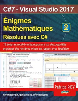 Énigmes mathématiques résolues avec C# t.2 : avec visual studio 2017