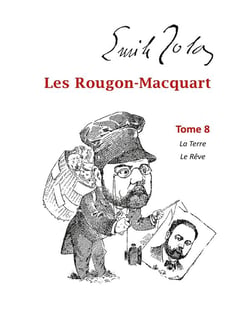 Les Rougon-Macquart t.8 -  la terre, le rêve