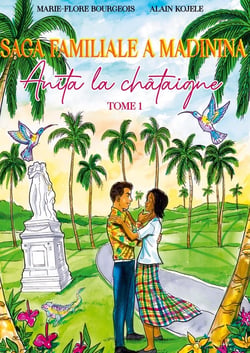 Saga familiale à Madinina : anita la châtaigne