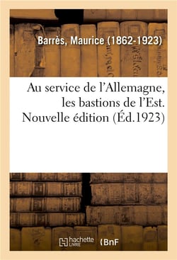 Au service de l'Allemagne, les bastions de l'Est. Nouvelle édition