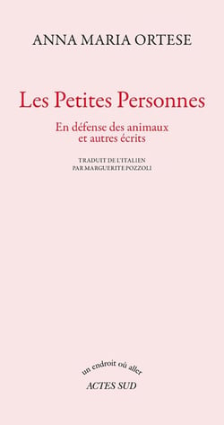 Les petites personnes - en défense des animaux et autres écrits