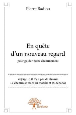 En quête d'un nouveau regard pour guider notre cheminement
