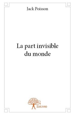 La part invisible du monde