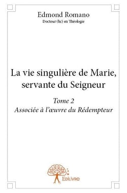 La vie singulière de Marie, servante du Seigneur t.2