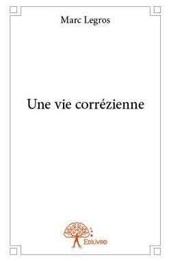 Une vie corrézienne