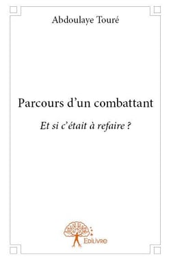 Parcours d'un combattant - et si c'était à refaire ?