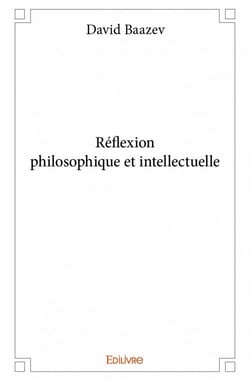 Réflexion philosophique et intellectuelle