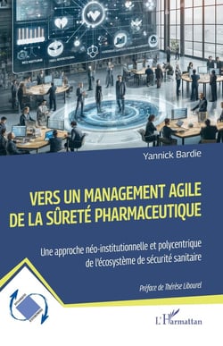 Vers un management agile de la sûrété pharmaceutique : Une approche néo-institutionnelle et polycentrique de l'écosystème de sécurité sanitaire