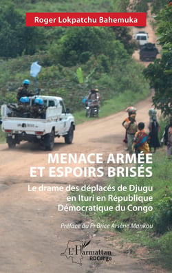 Menace armée et espoirs brisés : Le drame des déplacés de Djugu en Ituri  en République Démocratique du Congo