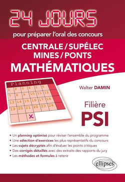 24 jours : mathématiques - Centrale, Supélec, Mines, Ponts - PSI