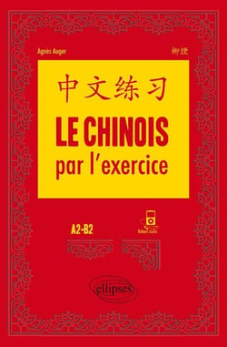 Le chinois par l'exercice - A2-B2