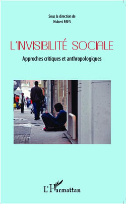 L'invisibilité sociale - approches critiques et anthropologiques