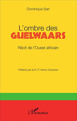 L'ombre des Guelwaars - récit de l'ouest africain