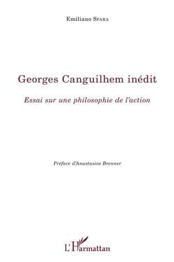 Georges Canguilhem inédit - essai sur une philosophie de l'action