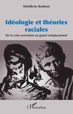Idéologie et théories raciales - de la crise averroïste au grand remplacement