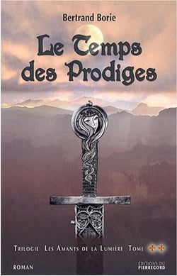 Le temps des prodiges t.2 - les amants de la lumière