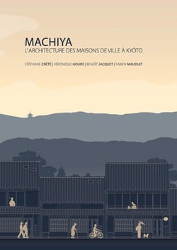 MACHIYA : L'ARCHITECTURE DES MAISONS DE VILLE À KYOTO