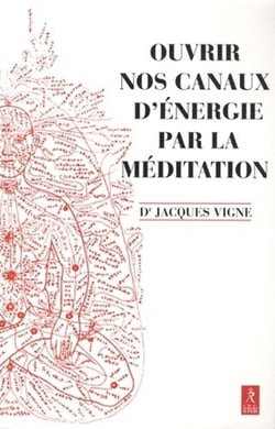 Ouvrir nos canaux d'énergie par la méditation