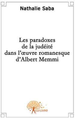 Les paradoxes de la judéité dans l'oeuvre romanesque d'albert memmi