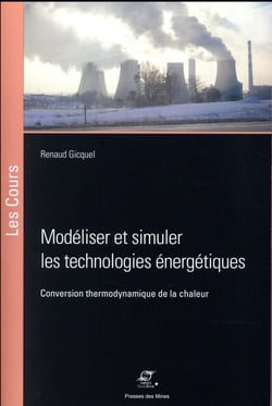 Modéliser et simuler les technologies énergétiques - conversion thermodynamique de la chaleur (édition 2017)