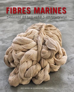Fibres marines : chanvre, lin, hier et aujoud'hui