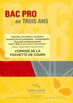 Activités (ou pôle) à caractère commercial et comptable - Corrigé de la pochette de cours : Seconde professionnelle et BEP "Métiers des secteurs administratifs". BAC PRO en trois ans.