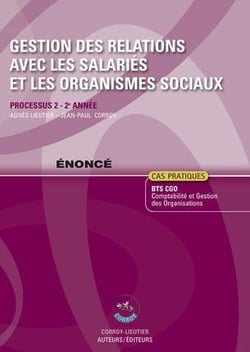 Gestion des relations avec les salariés et les organismes sociaux - énoncé - processus 2 du bts cgo 2e année (8e édition)