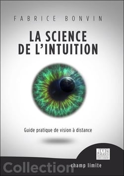 La science de l'intuition - guide pratique de vision a distance