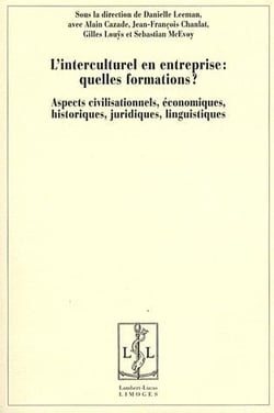 L'interculturel en entreprise: quelles formations? aspects civilisationnels, économiques, historiques, juridiques, linguistiques