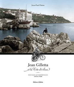 Jean Gilletta et la Côte d'Azur : paysages et reportages 1870-1930