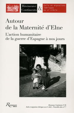 Riveneuve Continents n.20 : la maternité d'Elne - de la retirada à la seconde guerre mondiale