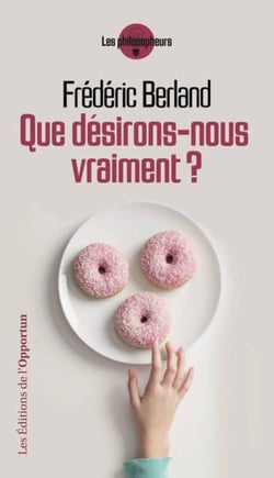 Que désirons-nous vraiment?