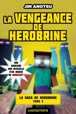Minecraft - La saga de Herobrine, T2 : La Vengeance de Herobrine