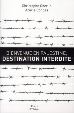 Bienvenue en Palestine, destination interdite