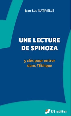 Une lecture de spinoza - 5 clés pour entrer dans l'ethique