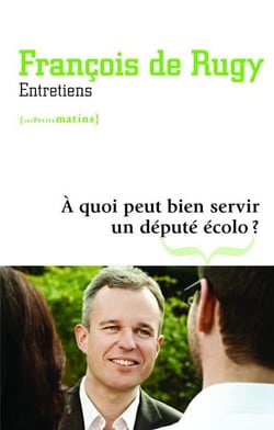 À quoi peut bien servir un deputé écolo ? entretiens