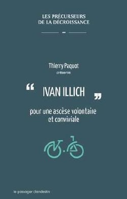IVAN ILLICH POUR UNE ASCESE VOLONTAIRE ET CONVIVIALE