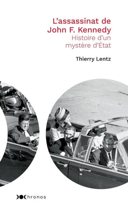 L'assassinat de John F. Kennedy - histoire d'un mystère d'Etat