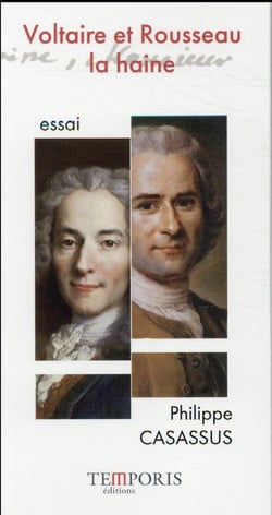 Voltaire et Rousseau : la haine