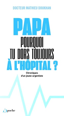 Papa, pourquoi tu dors toujours à l'hôpital ?