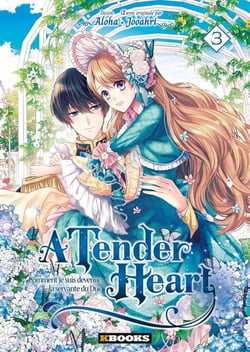 A tender heart : comment je suis devenue la servante du Duc Tome 3