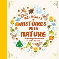 Mes histoires de la nature : 12 histoires pour découvrir les cycles naturels