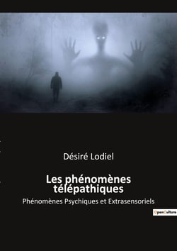 Les phénomènes télépathiques : phénomènes psychiques et extrasensoriels