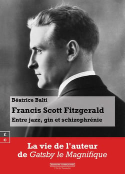 Francis Scott Fitzgerald : Entre jazz, gin et schizophrénie